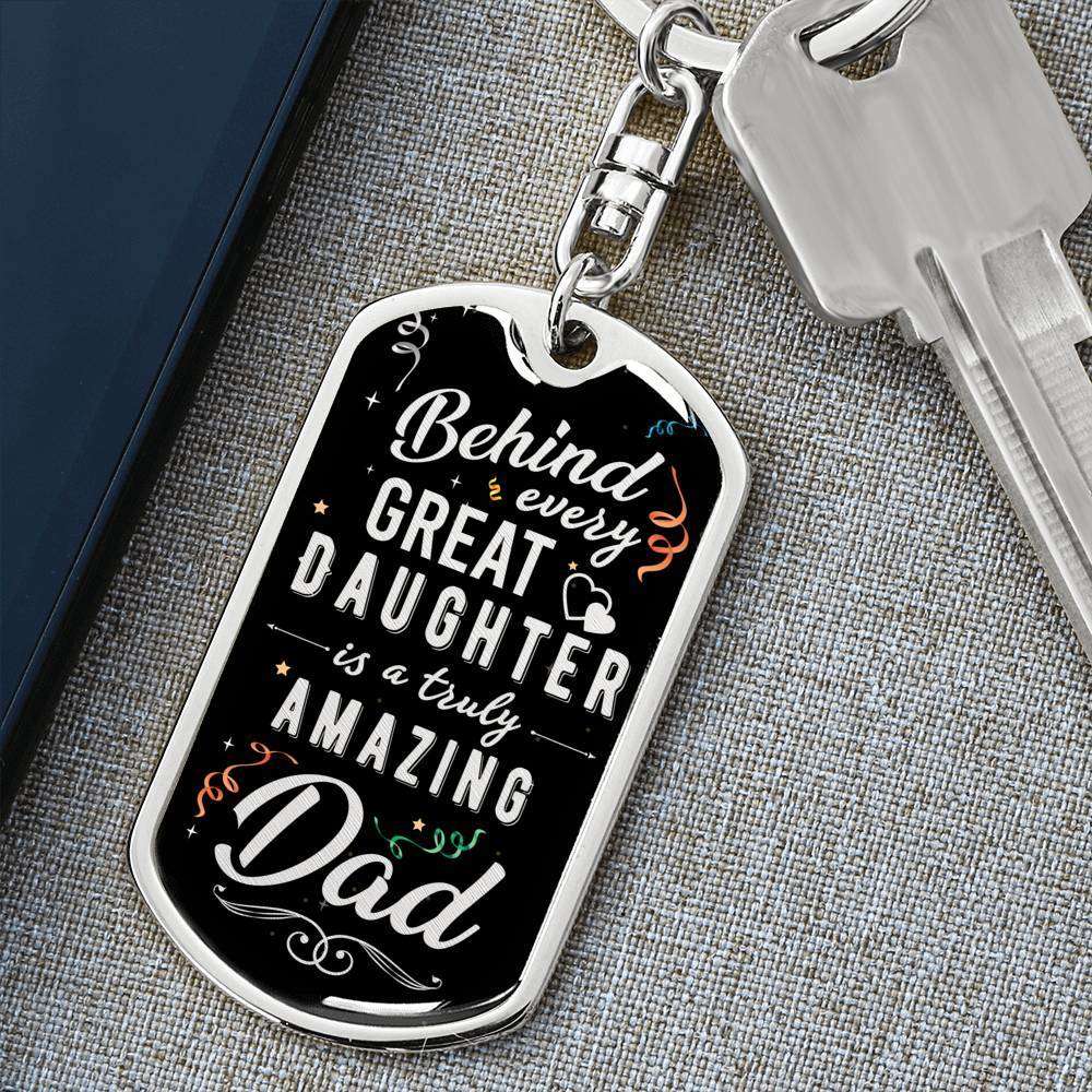 Designs by MyUtopia Shout Out:Behind every Great Daughter is an Amazing Dad Keepsake Keychain