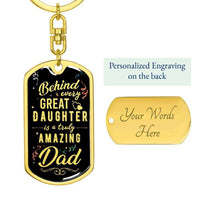 Load image into Gallery viewer, Designs by MyUtopia Shout Out:Behind every Great Daughter is an Amazing Dad Keepsake Keychain
