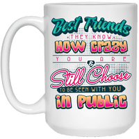 Load image into Gallery viewer, Designs by MyUtopia Shout Out:Best Friends They Know How Crazy You Are Ceramic Coffee Mug - White,15 oz / White,Ceramic Coffee Mug
