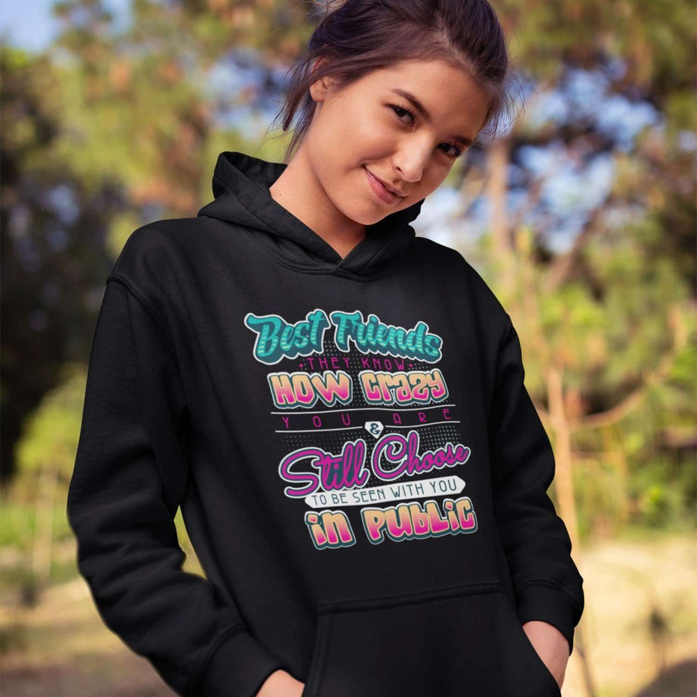 Designs by MyUtopia Shout Out:Best Friends They Know How Crazy You Are Core Fleece Pullover Hoodie