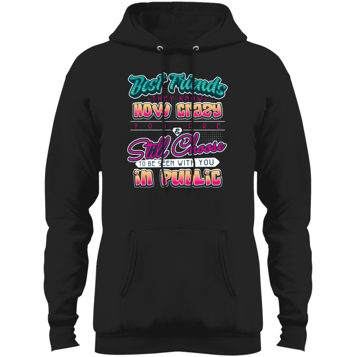Designs by MyUtopia Shout Out:Best Friends They Know How Crazy You Are Core Fleece Pullover Hoodie,Jet Black / S,Sweatshirts