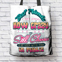 Load image into Gallery viewer, Designs by MyUtopia Shout Out:Best Friends They Know How Crazy You Are Fabric Totebag Reusable Shopping Tote
