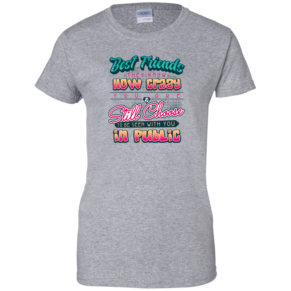 Designs by MyUtopia Shout Out:Best Friends They Know How Crazy You Are Ladies' 100% Cotton T-Shirt,Sport Grey / X-Small,Ladies T-Shirts