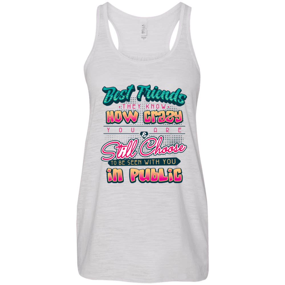 Designs by MyUtopia Shout Out:Best Friends They Know How Crazy You Are Ladies Flowy Racer-back Tank Top,Vintage White / X-Small,Tank Tops