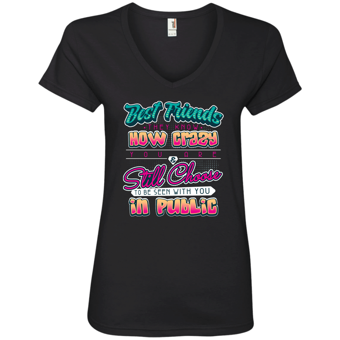 Designs by MyUtopia Shout Out:Best Friends They Know How Crazy You Are Ladies' V-Neck T-Shirt,Black / S,Ladies T-Shirts