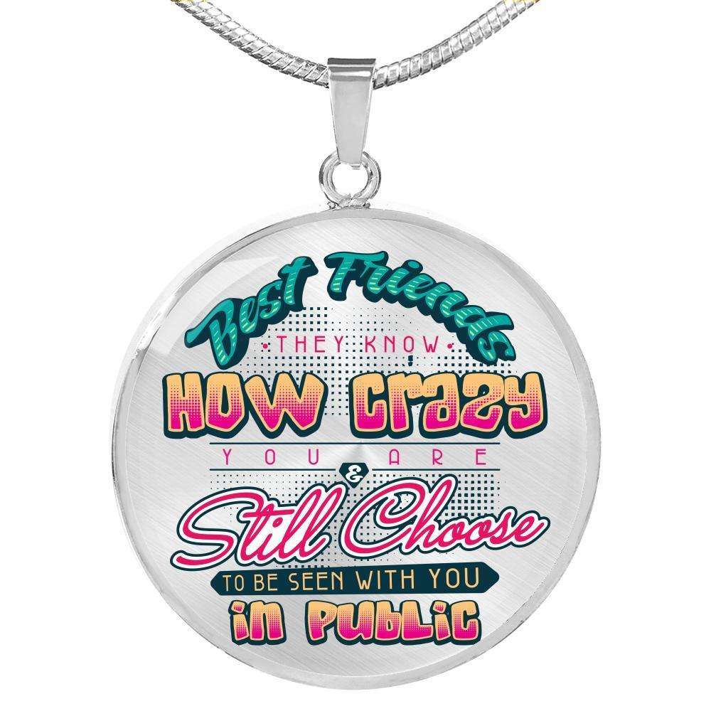 Designs by MyUtopia Shout Out:Best Friends They Know How Crazy You Are Personalized Engravable Keepsake Round Pendant Necklace,Luxury Necklace (Silver) / No,Necklace