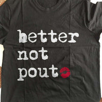 Load image into Gallery viewer, Designs by MyUtopia Shout Out:Better Not Pout Adult Unisex T-Shirt
