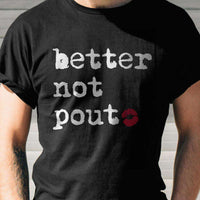 Load image into Gallery viewer, Designs by MyUtopia Shout Out:Better Not Pout Adult Unisex T-Shirt
