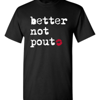Load image into Gallery viewer, Designs by MyUtopia Shout Out:Better Not Pout Adult Unisex T-Shirt,S / Black,Adult Unisex T-Shirt
