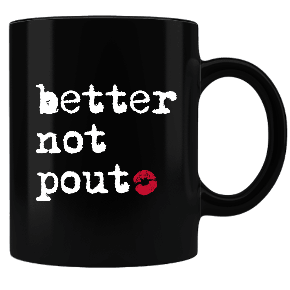 Designs by MyUtopia Shout Out:Better Not Pout Ceramic Black Coffee Mug,Default Title,Ceramic Coffee Mug