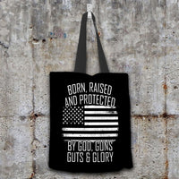 Load image into Gallery viewer, Designs by MyUtopia Shout Out:Born, Raised and Protected by God, Guns, Guts &amp; Glory Fabric Totebag Reusable Shopping Tote
