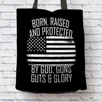 Load image into Gallery viewer, Designs by MyUtopia Shout Out:Born, Raised and Protected by God, Guns, Guts &amp; Glory Fabric Totebag Reusable Shopping Tote
