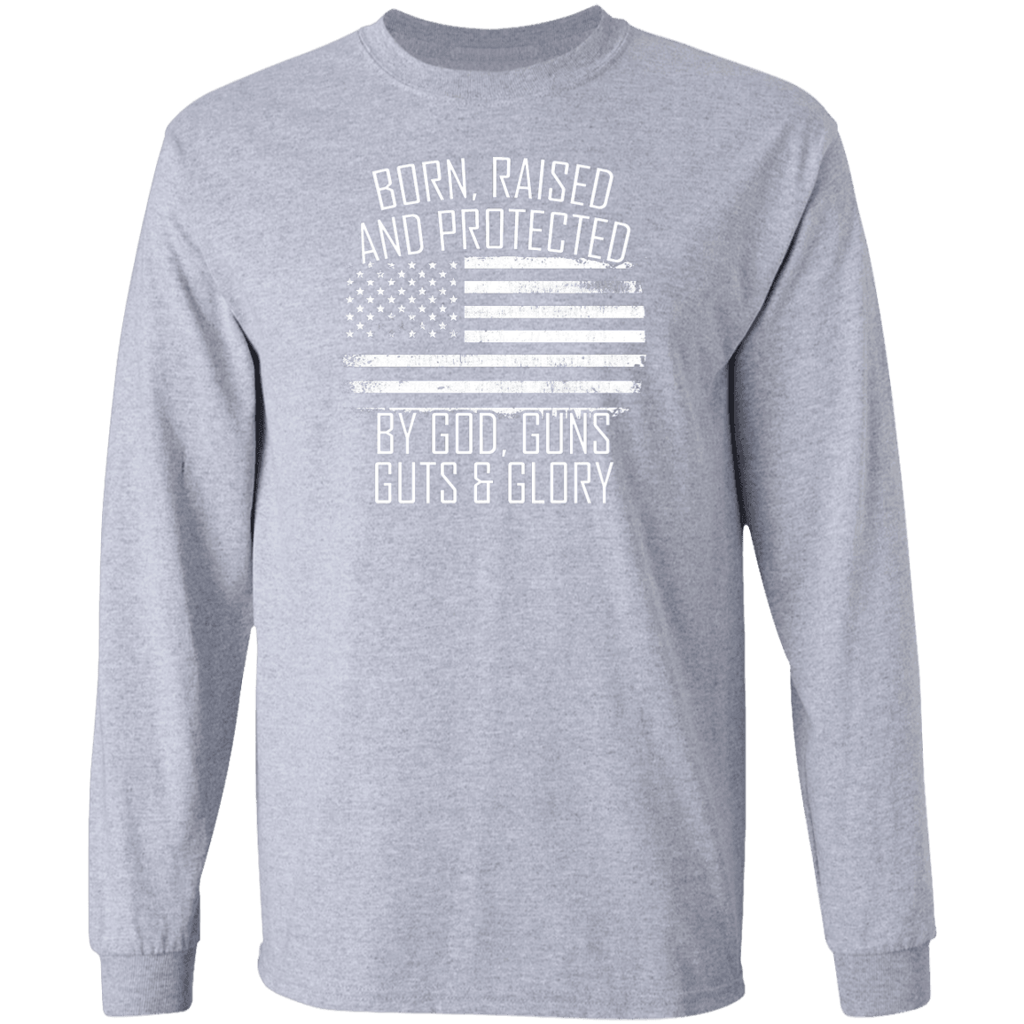 Designs by MyUtopia Shout Out:Born, Raised and Protected by God, Guns, Guts & Glory Long Sleeve Ultra Cotton T-Shirt,Sport Grey / S,Long Sleeve T-Shirts