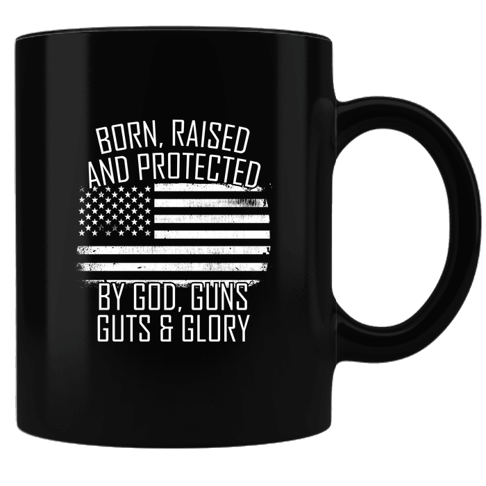 Designs by MyUtopia Shout Out:Born, Raised and Protected by Guns, Guts & Glory Black Ceramic Coffee Mug