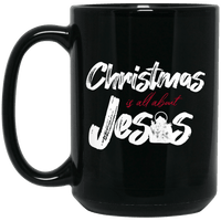 Load image into Gallery viewer, Designs by MyUtopia Shout Out:Christmas is All About Jesus - Ceramic Coffee Mug - Black,Black / 15 oz,Apparel
