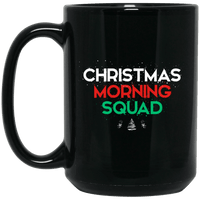 Load image into Gallery viewer, Designs by MyUtopia Shout Out:Christmas Morning Squad - Ceramic Coffee Mug - Black,15 oz / Black,Ceramic Coffee Mug
