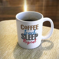 Load image into Gallery viewer, Designs by MyUtopia Shout Out:Coffee Teach Sleep Repeat White Ceramic Coffee Mug,11oz / White,Ceramic Coffee Mug
