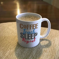 Load image into Gallery viewer, Designs by MyUtopia Shout Out:Coffee Teach Sleep Repeat White Ceramic Coffee Mug
