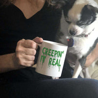 Load image into Gallery viewer, Designs by MyUtopia Shout Out:Creepin&#39; It Real White Ceramic Coffee Mug
