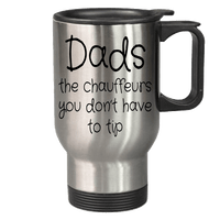 Load image into Gallery viewer, Designs by MyUtopia Shout Out:Dads The Chauffeur you don&#39;t have to tip  14 oz Stainless Steel Travel Coffee Mug w. Twist Close Lid,Stainless / 14 oz,Travel Mug
