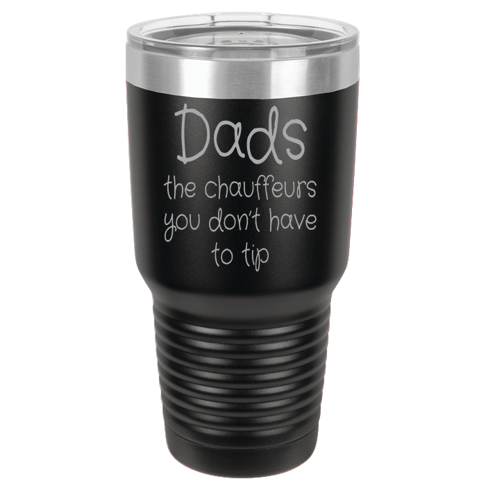 Designs by MyUtopia Shout Out:Dads, The Chauffeur You Don't Have To Tip Engraved Polar Camel 30 oz Insulated Double Wall Steel Tumbler Travel Mug,Black,Polar Camel Tumbler