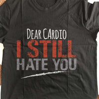 Load image into Gallery viewer, Designs by MyUtopia Shout Out:Dear Cardio I Still Hate You Adult Unisex T-Shirt
