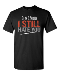 Load image into Gallery viewer, Designs by MyUtopia Shout Out:Dear Cardio I Still Hate You Adult Unisex T-Shirt,S / Black,Adult Unisex T-Shirt
