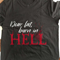 Load image into Gallery viewer, Designs by MyUtopia Shout Out:Dear Fat Burn In Hell Adult Unisex T-Shirt

