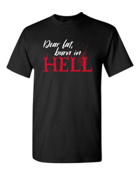 Load image into Gallery viewer, Designs by MyUtopia Shout Out:Dear Fat Burn In Hell Adult Unisex T-Shirt,S / Black,Adult Unisex T-Shirt
