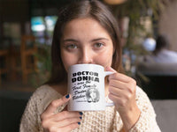 Load image into Gallery viewer, Designs by MyUtopia Shout Out:Doctor Donna Was the First Female Doctor Ceramic Coffee Mugs - White
