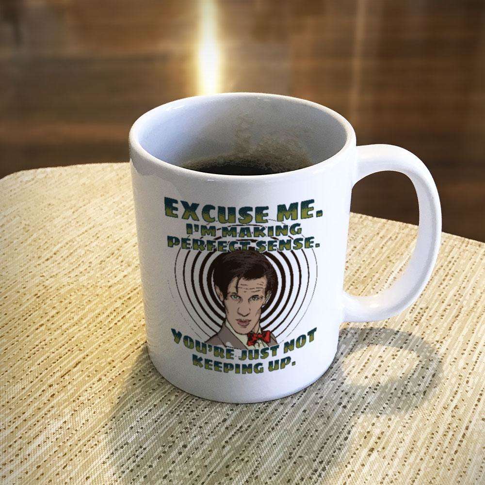 Designs by MyUtopia Shout Out:Doctor Who Quote I'm Making Perfect Sense Ceramic Coffee Mug - White,11 oz / White,Ceramic Coffee Mug