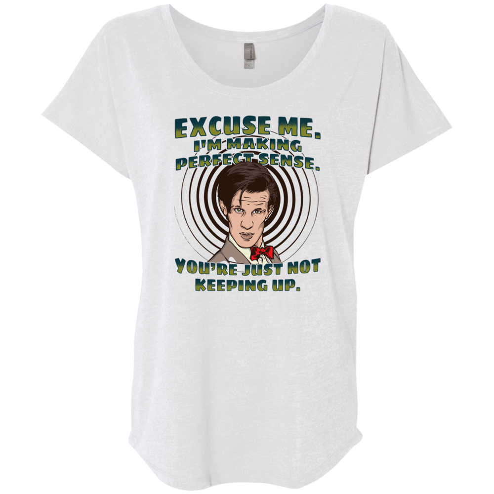 Designs by MyUtopia Shout Out:Doctor Who Quote I'm Making Perfect Sense Ladies' Triblend Dolman Shirt,X-Small / Heather White,Ladies T-Shirts