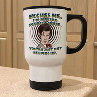 Load image into Gallery viewer, Designs by MyUtopia Shout Out:Doctor Who Quote I&#39;m Making Perfect Sense Travel Mug
