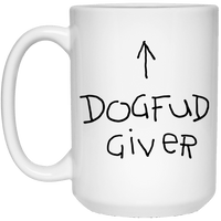 Load image into Gallery viewer, Designs by MyUtopia Shout Out:Dogfud Giver 15 oz. White Mug,15 oz / White,Ceramic Coffee Mug
