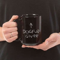 Load image into Gallery viewer, Designs by MyUtopia Shout Out:Dogfud Giver Ceramic Coffee Mug - Black
