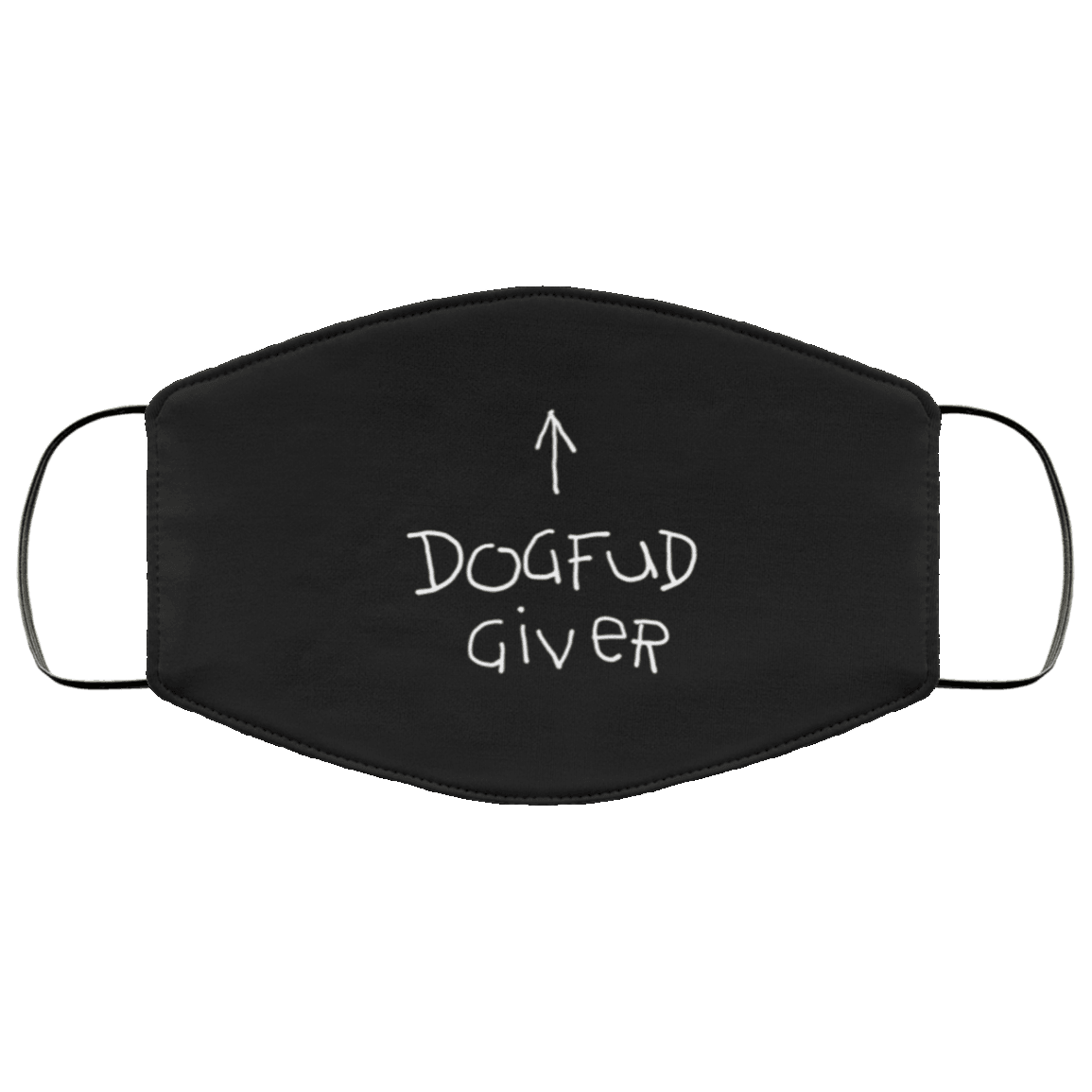 Designs by MyUtopia Shout Out:Dogfud Giver Humor Adult Fabric Face Mask with Elastic Ear Loops,3 Layer Fabric Face Mask / Black / Adult,Fabric Face Mask