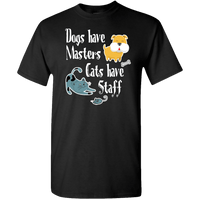 Load image into Gallery viewer, Designs by MyUtopia Shout Out:Dogs have Masters, Cats have Staff Adult Unisex T-Shirt Special Offer,Small / Black,Adult Unisex T-Shirt
