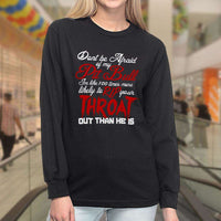 Load image into Gallery viewer, Designs by MyUtopia Shout Out:Don&#39;t Fear My Pitbull, Fear Me Adult Long Sleeve Tee
