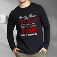 Load image into Gallery viewer, Designs by MyUtopia Shout Out:Don&#39;t Fear My Pitbull, Fear Me Adult Long Sleeve Tee
