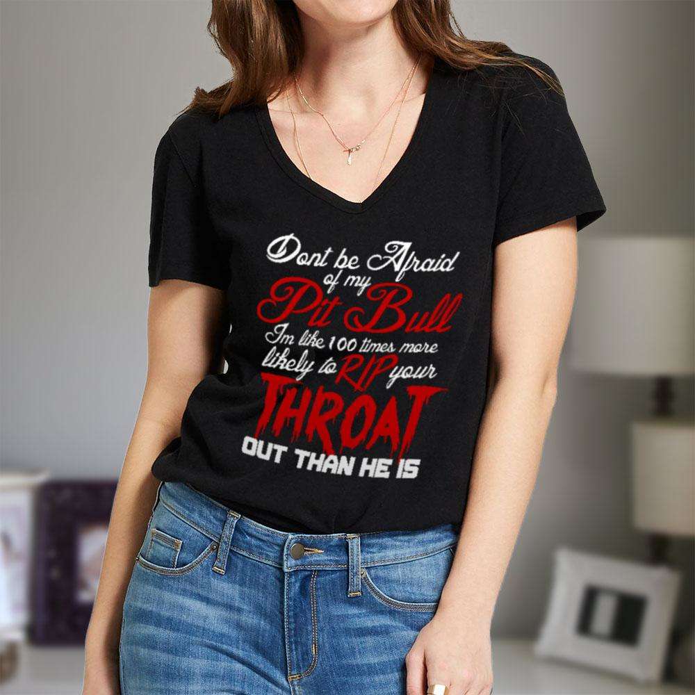 Designs by MyUtopia Shout Out:Don't Fear My Pitbull, Fear Me Adult Unisex V Neck Tee