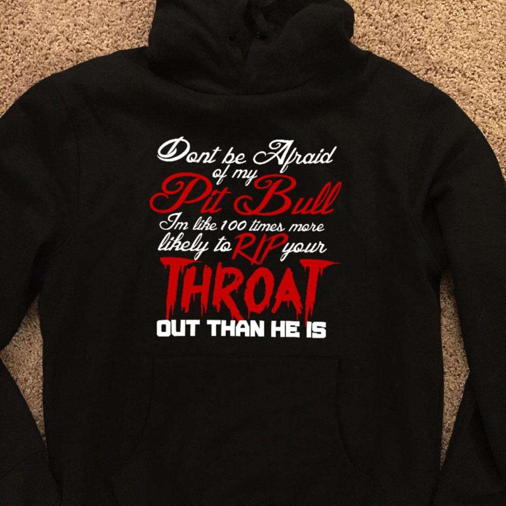 Designs by MyUtopia Shout Out:Don't Fear My Pitbull, Fear Me Pullover Hoodie