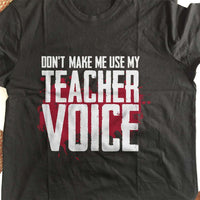Load image into Gallery viewer, Designs by MyUtopia Shout Out:Don&#39;t Make Me Use My Teacher Voice Adult Unisex Cotton Short Sleeve T-Shirt
