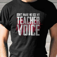 Load image into Gallery viewer, Designs by MyUtopia Shout Out:Don&#39;t Make Me Use My Teacher Voice Adult Unisex Cotton Short Sleeve T-Shirt
