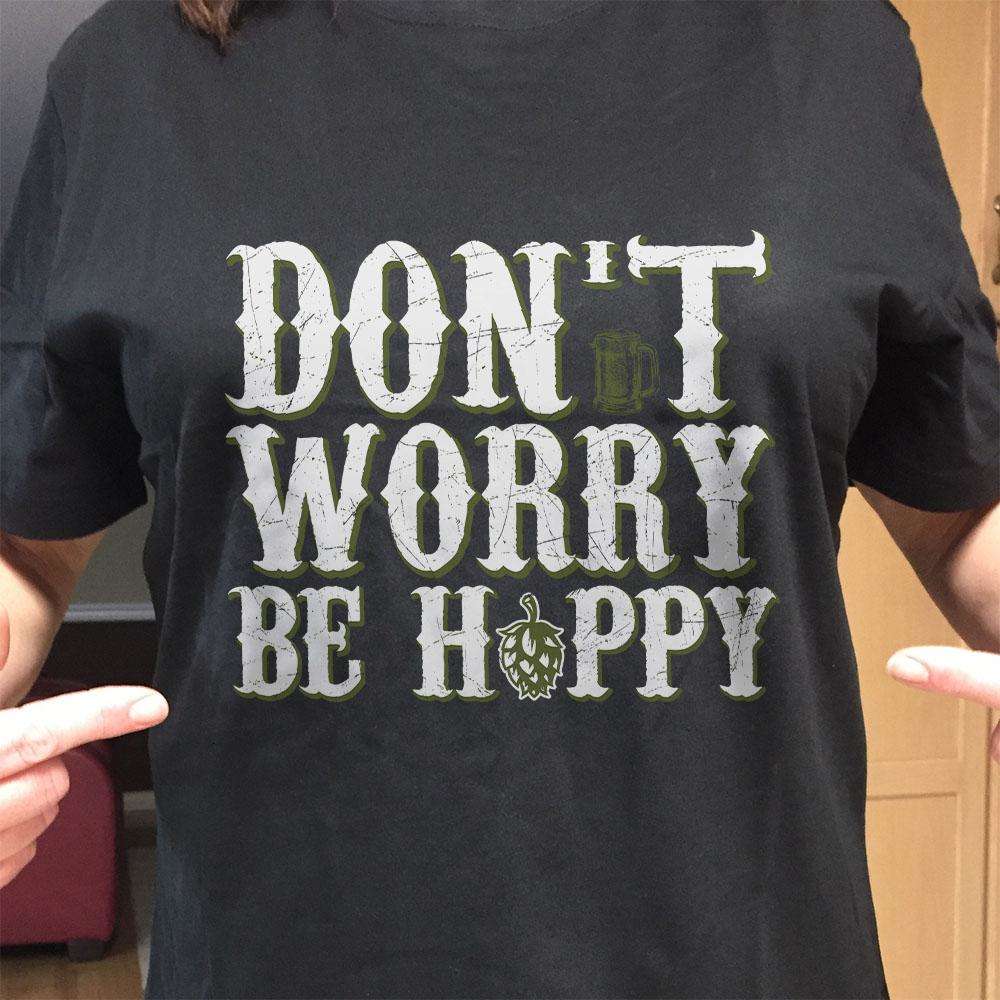 Designs by MyUtopia Shout Out:Don't Worry Be Hoppy Drinking Humor Unisex T-Shirt