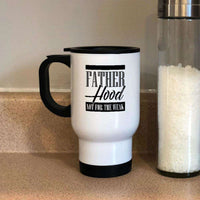 Load image into Gallery viewer, Designs by MyUtopia Shout Out:Father Hood Not For The Weak 14 oz Stainless Steel Travel Coffee Mug w. Twist Close Lid
