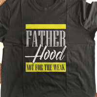 Load image into Gallery viewer, Designs by MyUtopia Shout Out:Father Hood Not For The Weak Adult Unisex T-Shirt
