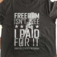 Load image into Gallery viewer, Designs by MyUtopia Shout Out:Freedom Isn&#39;t Free, I Paid For It, US Veteran Adult Unisex T-Shirt
