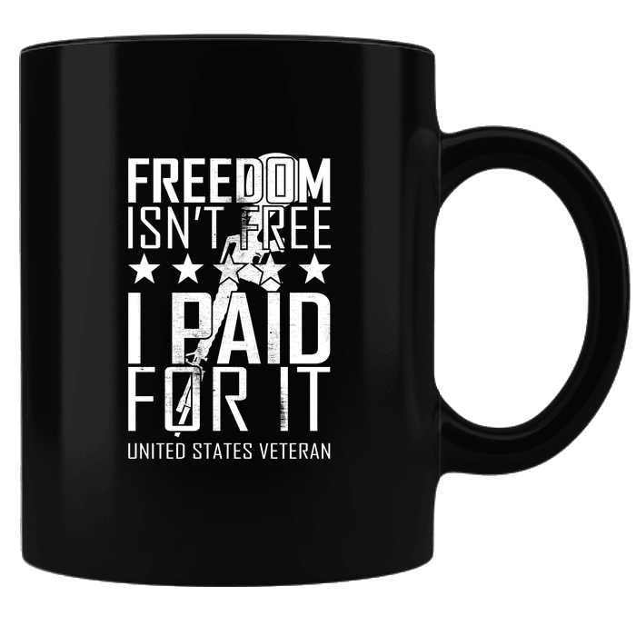 Designs by MyUtopia Shout Out:Freedom Isn't Free, I Paid For It, US Veteran Black Ceramic Coffee Mug,Black,Ceramic Coffee Mug