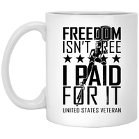 Load image into Gallery viewer, Designs by MyUtopia Shout Out:Freedom Isn&#39;t Free, I Paid For It, US Veteran Ceramic Coffee Mugs,White / 11 oz,Ceramic Coffee Mug
