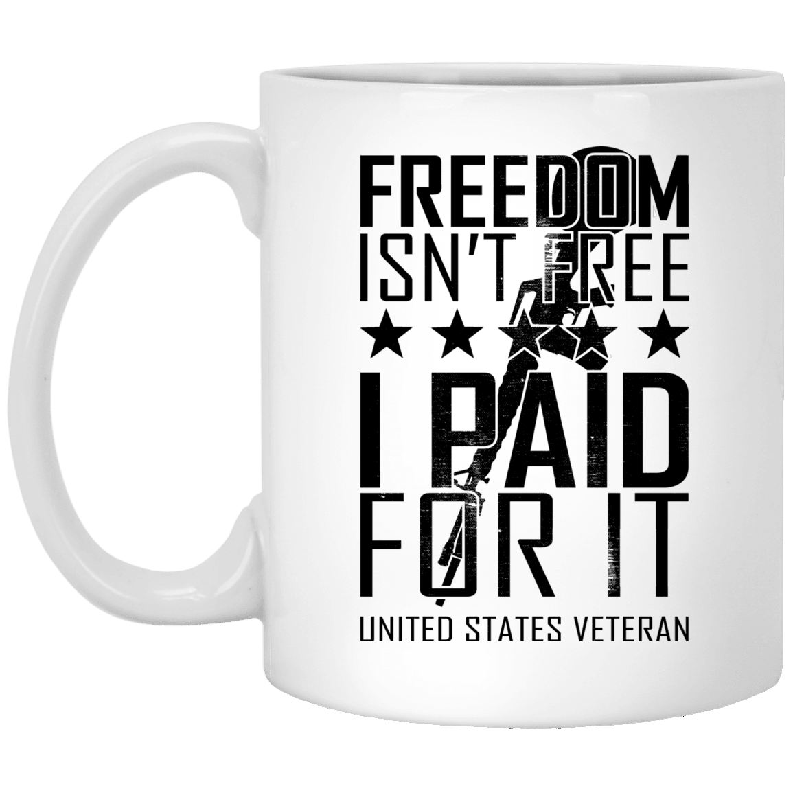 Designs by MyUtopia Shout Out:Freedom Isn't Free, I Paid For It, US Veteran Ceramic Coffee Mugs,White / 11 oz,Ceramic Coffee Mug